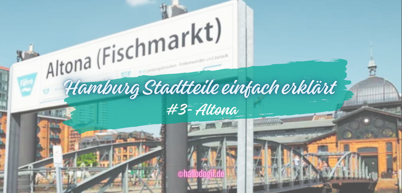 Altona einfach erklärt – Hamburg Stadtteil Guide