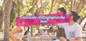 Wie Deutsche wirklich sprechen: Das Geheimnis von ‚mal‘